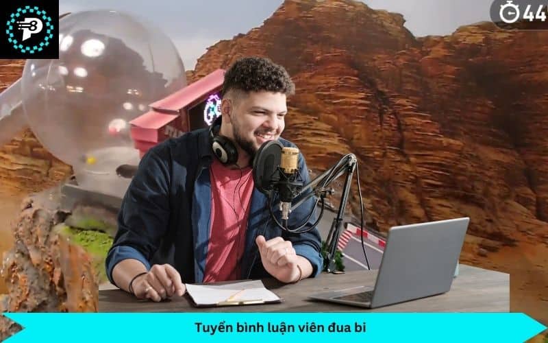 tuyển dụng bình luân viên đua bi chế độ hấp dẫn